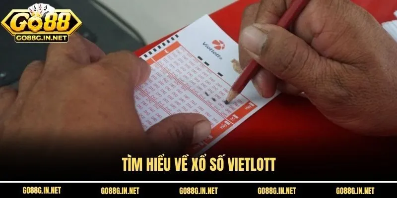 Tìm hiểu về xổ số Vietlott
